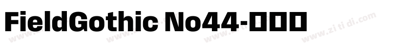 FieldGothic No44字体转换 FieldGothic No44字体转换